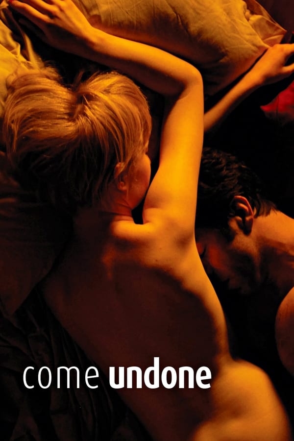 Come Undone (2010) Download & Watch Now