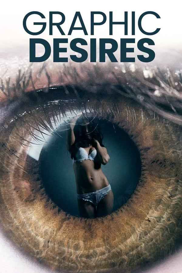 Graphic Desires (2023) Download & Watch Now