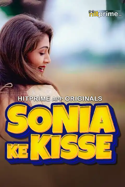Sonia Ke Kisse [HitPrime] Watch & Download Now