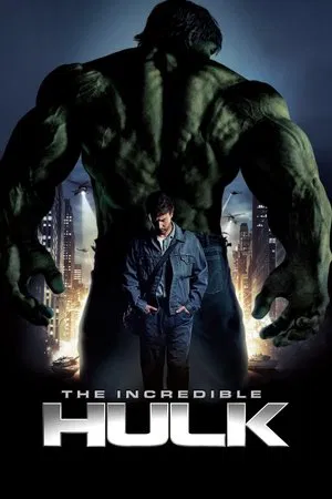 The Incredible Hulk (2008) Watch & Download Now